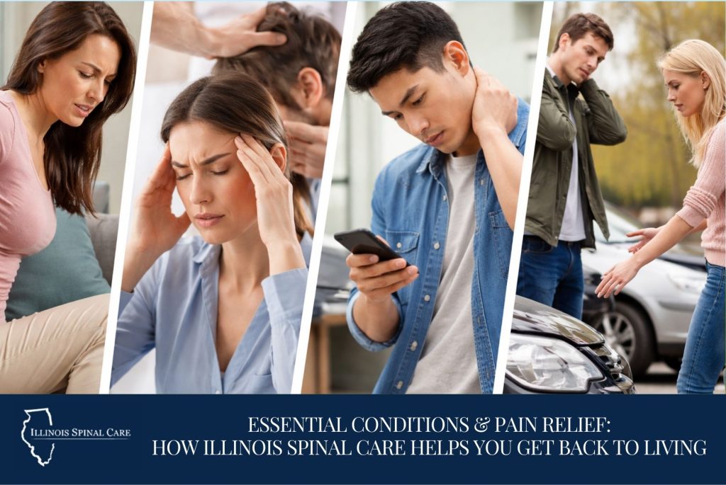 Essential Conditions & Pain Relief How Illinois Spinal Care Helps You Get Back to Living