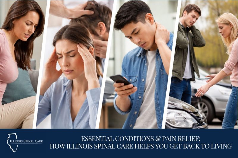 Essential Conditions & Pain Relief How Illinois Spinal Care Helps You Get Back to Living