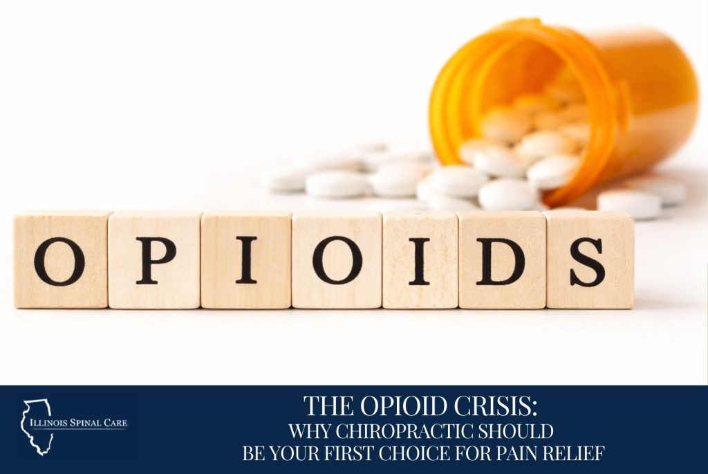 The Opioid Crisis: Why Chiropractic Should Be Your First Choice for Pain Relief